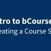 bCourses: Eine Umfassende Plattform für Digitales Lernen und Kursmanagement